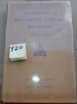 The History of All Saints College Bathurst 1873 to 1951. Click for more information...